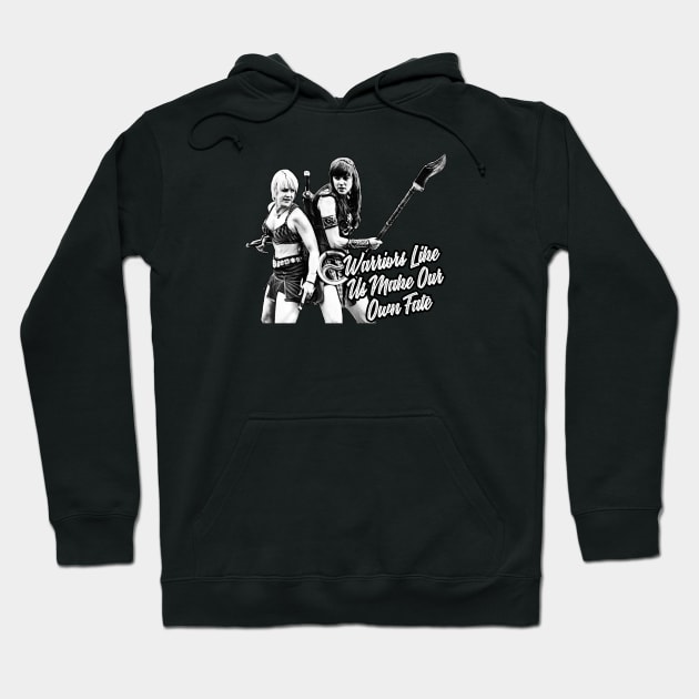 Xena Warriors Like Us Make Our Own Fate Hoodie by CharXena